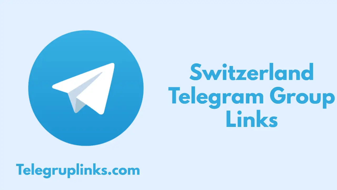 Switzerland Telegram Group Links