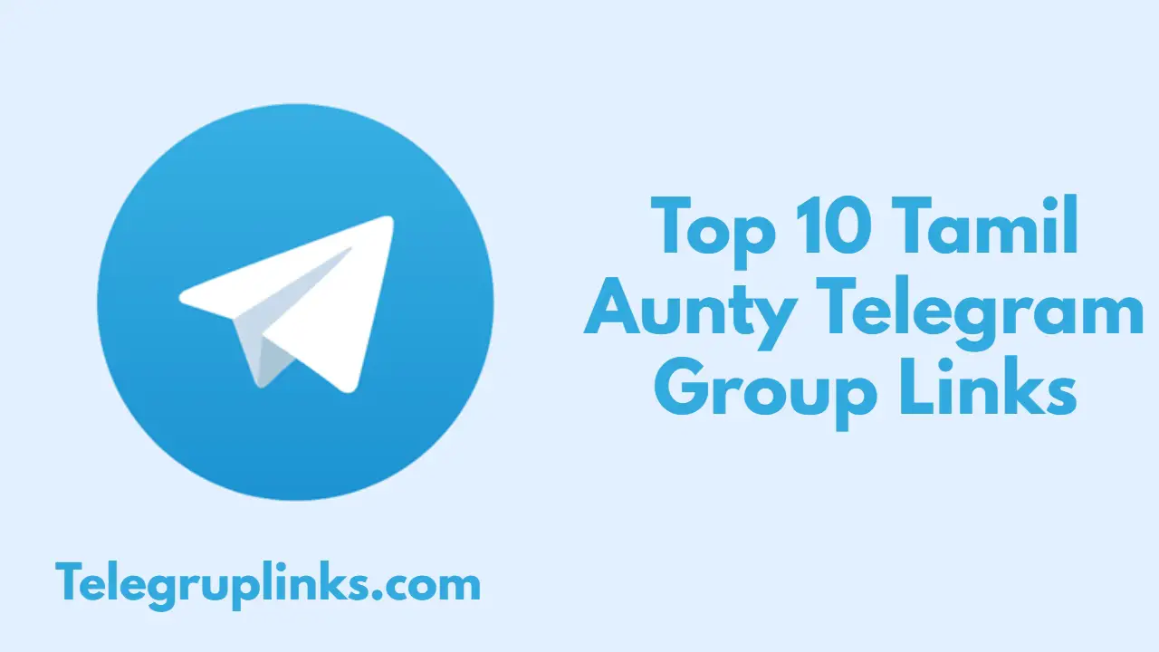 Top 10 Tamil Aunty Telegram Group Links