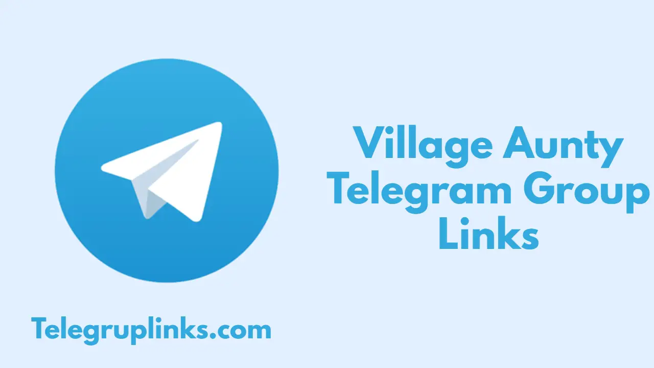 Village Aunty Telegram Group Links