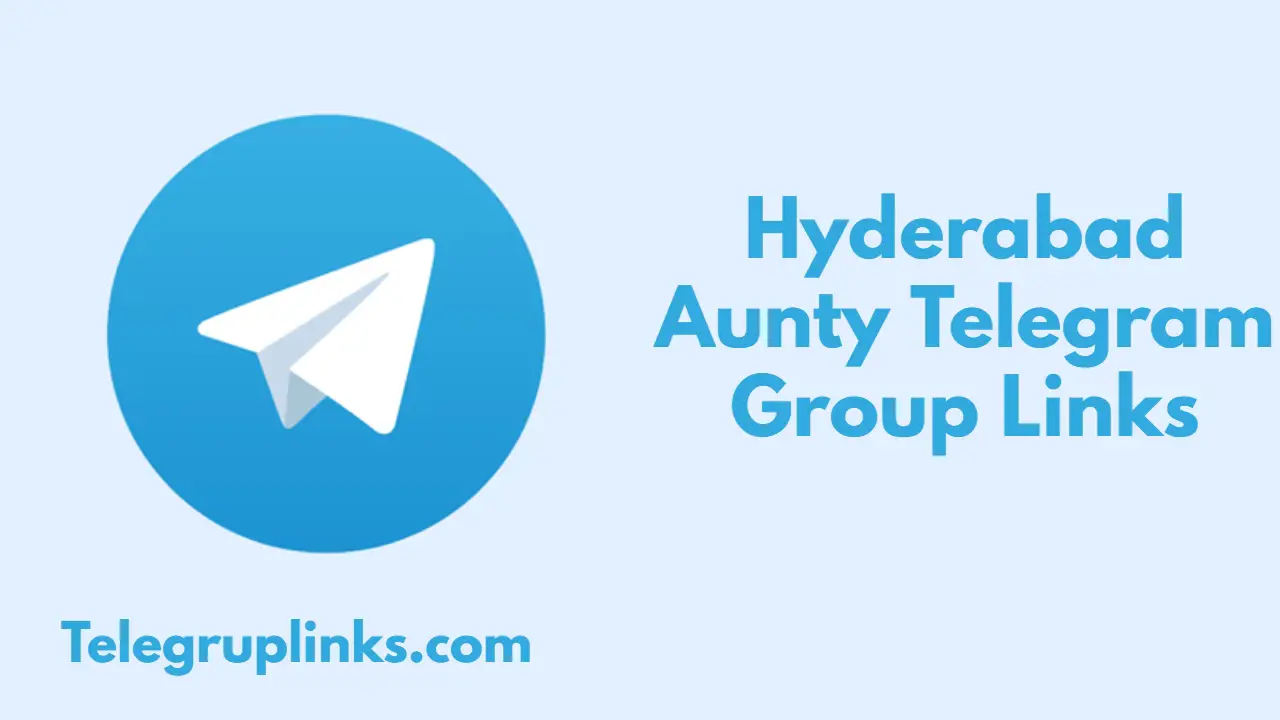 Hyderabad Aunty Telegram Group Links